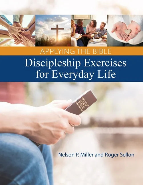 Applying the Bible: Discipleship Exercises for Everyday Life - Paperback