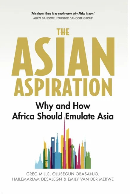 The Asian Aspiration: Why and How Africa Should Emulate Asia -- And What It Should Avoid - Paperback