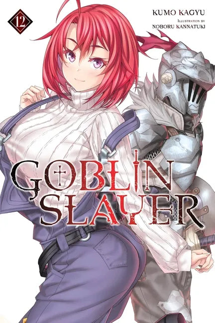 Goblin Slayer, Vol. 12 (Light Novel): Volume 12 - Paperback