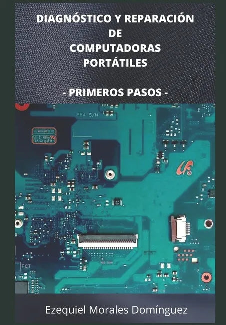 Diagnóstico y Reparación de Computadoras Portátiles: Primeros Pasos - Paperback