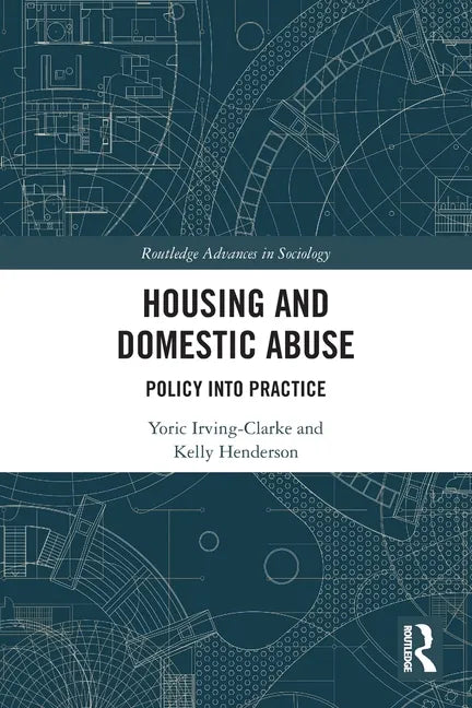 Housing and Domestic Abuse: Policy Into Practice - Paperback