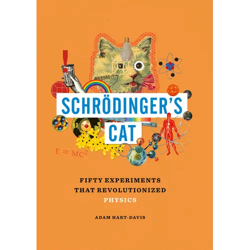 Schringer's Cat: Fifty Experiments That Revolutionized Physics - Hardcover
