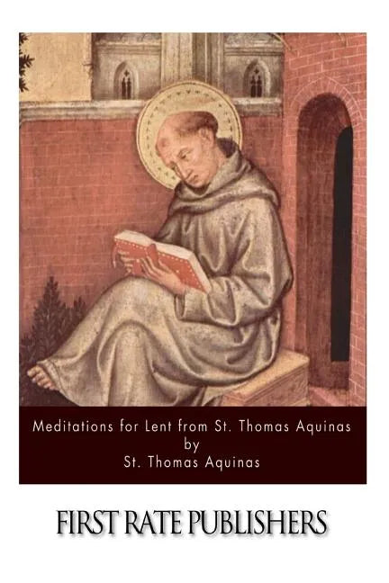 Meditations for Lent from St. Thomas Aquinas - Paperback