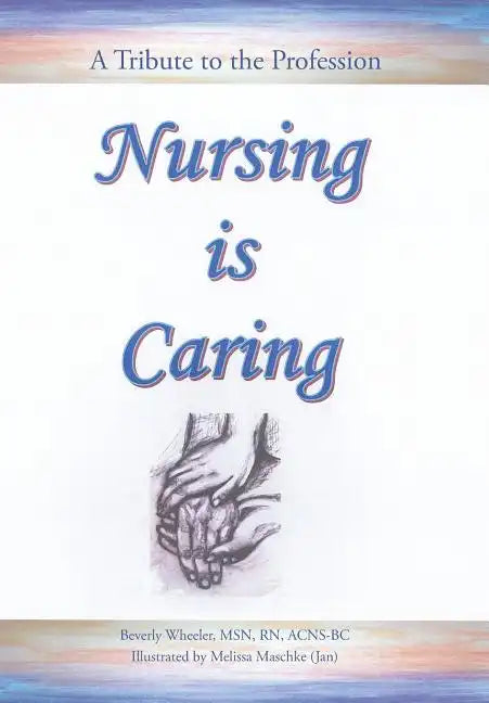 Nursing Is Caring - Hardcover