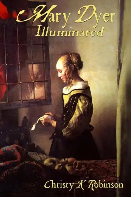 Mary Dyer Illuminated - Paperback