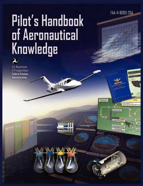 Pilots Handbook of Aeronautical Knowledge FAA-H-8083-25a - Paperback