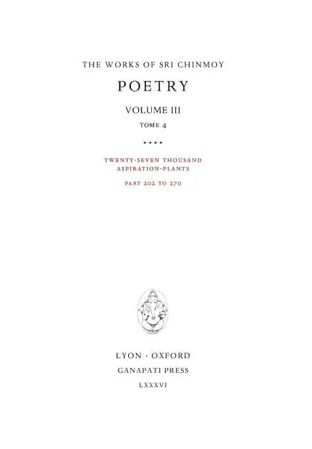Poetry III, tome 4: Twenty-seven thousand Aspiration-Plants, part 202 to 270 - Hardcover