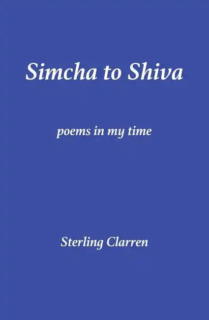 Simcha to Shiva: Poems in My Time - Paperback