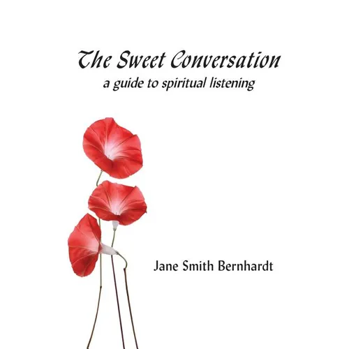 The Sweet Conversation: a guide to spiritual listening - Paperback
