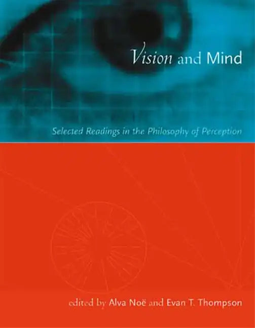 Vision and Mind: Selected Readings in the Philosophy of Perception - Paperback