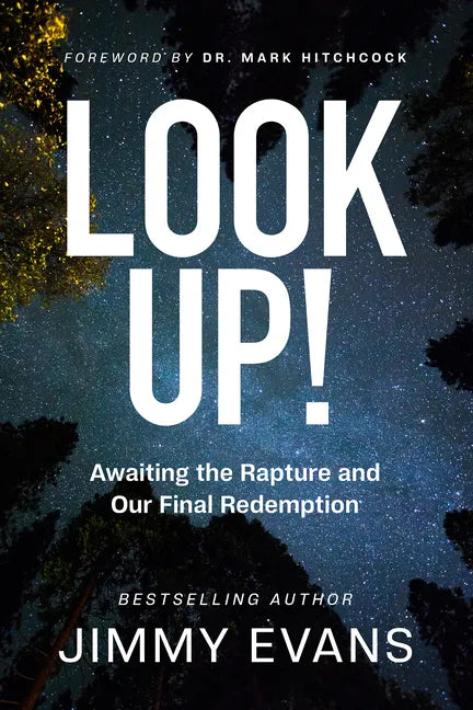 Look Up!: Awaiting the Rapture and Our Final Redemption - Paperback