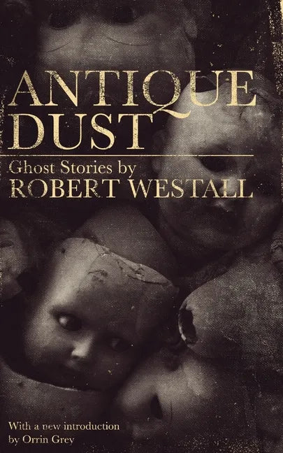 Antique Dust: Ghost Stories (Valancourt 20th Century Classics) - Paperback