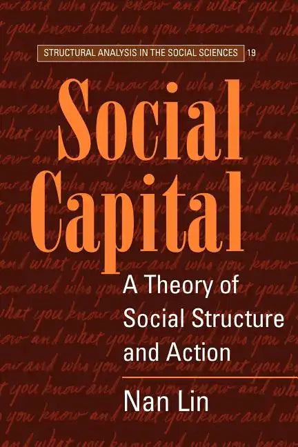 Social Capital: A Theory of Social Structure and Action - Paperback