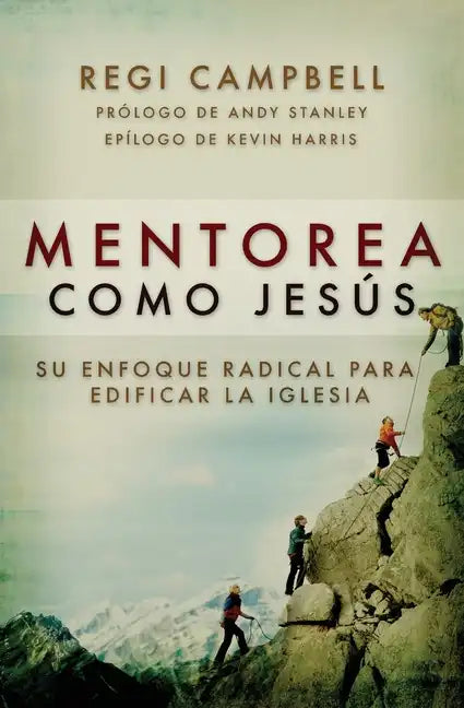 Mentorea como Jesús: Su enfoque radical para edificar la iglesia - Paperback