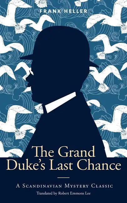 The Grand Duke's Last Chance: A Scandinavian Mystery Classic - Paperback