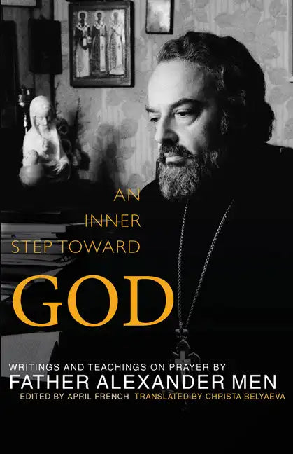 Inner Step Toward God: Writings and Teachings on Prayer - Paperback