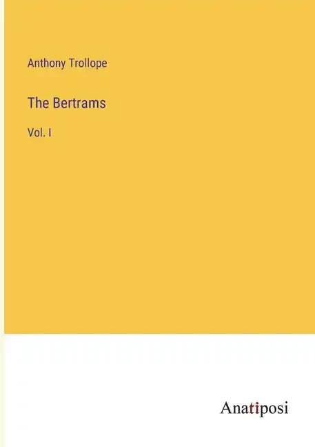 The Bertrams: Vol. I - Paperback