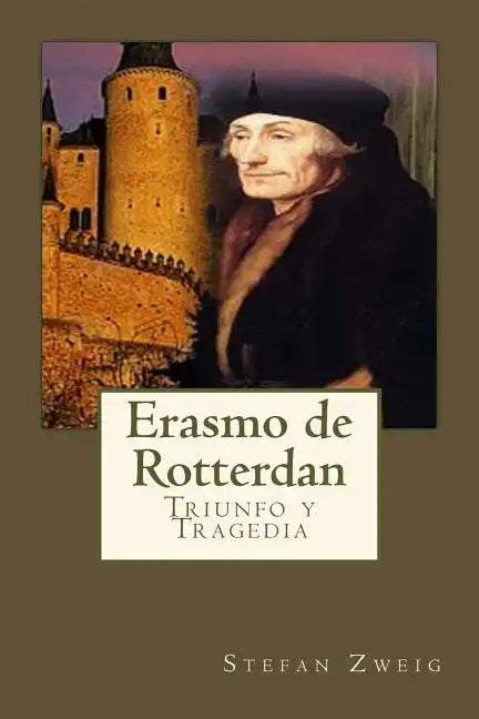 Erasmo de Rotterdan: Triunfo y Tragedia - Paperback