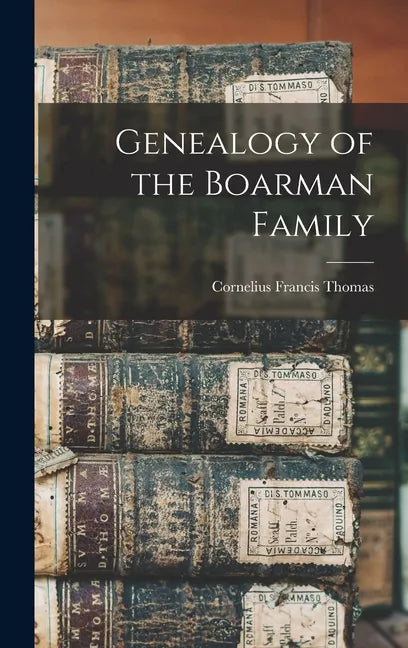 Genealogy of the Boarman Family - Hardcover