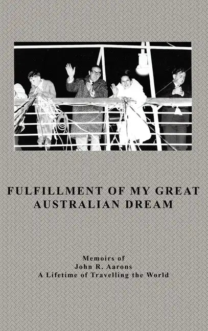 Fulfillment Of My Great Australian Dream - Hardcover