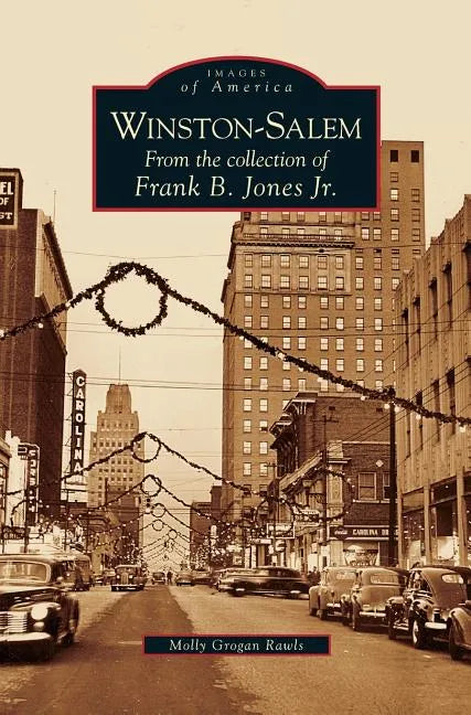 Winston-Salem: From the Collection of Frank B. Jones Jr. - Hardcover