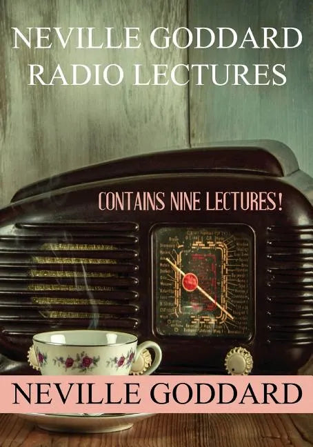 Neville Goddard Radio Lectures - Paperback