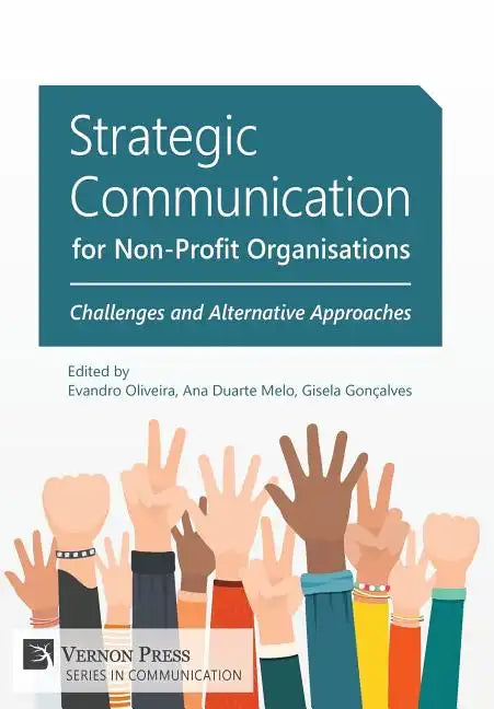 Strategic Communication for Non-Profit Organisations: Challenges and Alternative Approaches - Hardcover