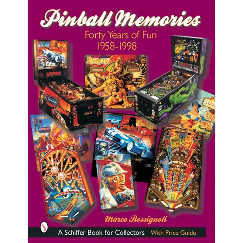 Pinball Memories: Forty Years of Fun 1958-1998 - Hardcover