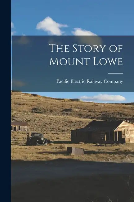 The Story of Mount Lowe - Paperback