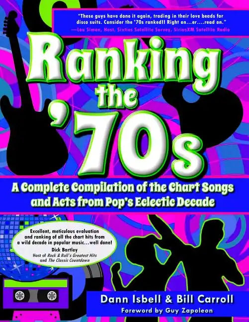 Ranking the '70s: A Complete Compilaton of the Chart Songs and Acts from Pop's Eclectic Decade - Paperback
