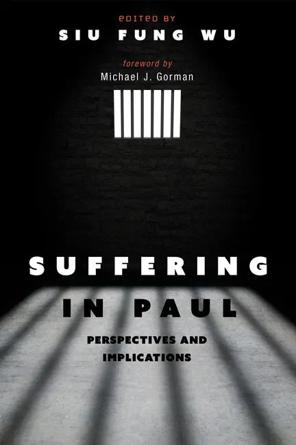 Suffering in Paul: Perspectives and Implications - Hardcover