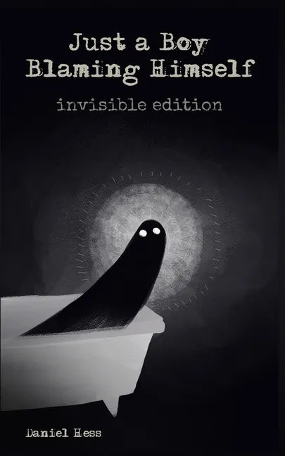 Just a Boy Blaming Himself - Invisible Edition - Paperback