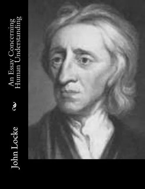 An Essay Concerning Human Understanding - Paperback