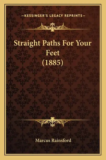 Straight Paths for Your Feet (1885) - Paperback