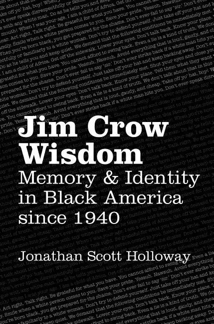 Jim Crow Wisdom: Memory and Identity in Black America since 1940 - Paperback