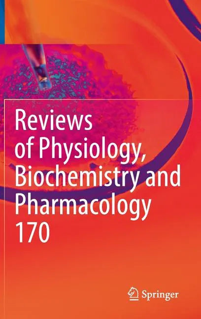 Reviews of Physiology, Biochemistry and Pharmacology Vol. 170 - Hardcover