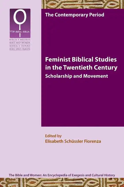 Feminist Biblical Studies in the Twentieth Century: Scholarship and Movement - Paperback
