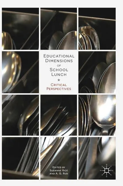 Educational Dimensions of School Lunch: Critical Perspectives - Hardcover