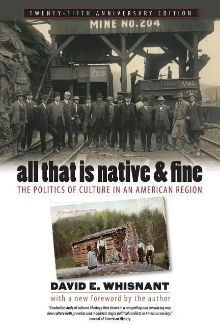 All That Is Native and Fine: The Politics of Culture in an American Region - Paperback