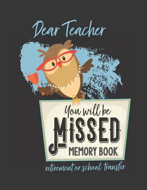 You Will be Missed Memory Book for Teacher Retirement or School Transfer: Not Your Usual Jumbo Greeting Card - Paperback