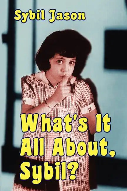 What's It All About, Sybil? the Sybil Jason International Fan Club - Paperback