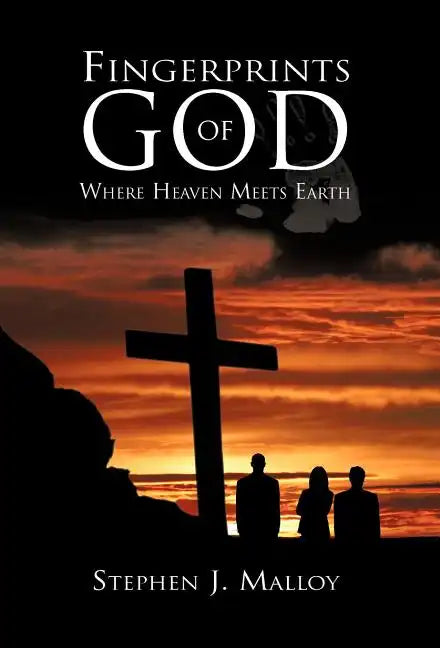 Fingerprints of God: Where Heaven Meets Earth - Hardcover