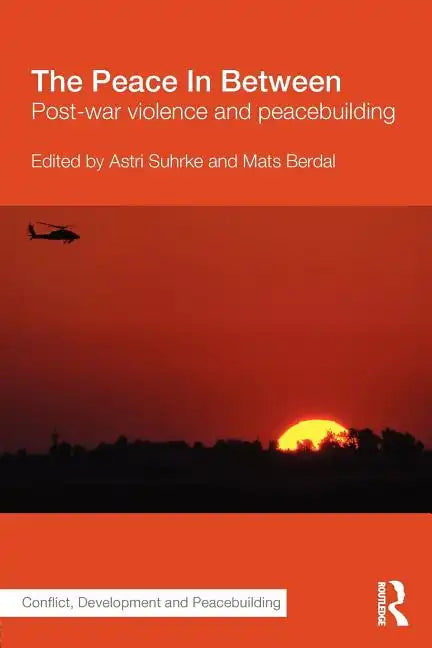 The Peace in Between: Post-War Violence and Peacebuilding - Paperback