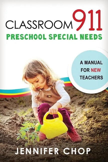 Classroom 911 Preschool Special Needs: A Manual for New Teachers - Paperback