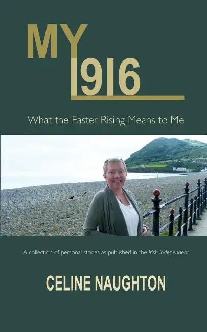 My 1916: What the Easter Rising Means to Me - Paperback