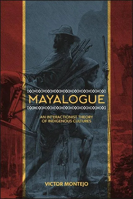 Mayalogue: An Interactionist Theory of Indigenous Cultures - Paperback