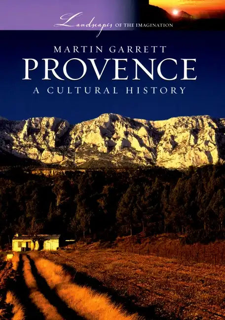 Provence: A Cultural History - Hardcover