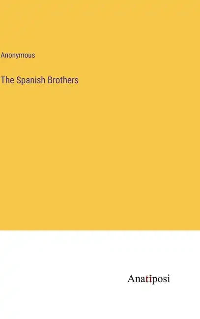 The Spanish Brothers - Hardcover
