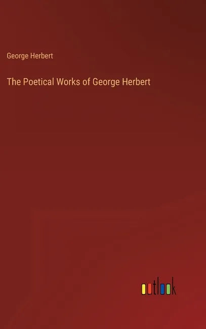 The Poetical Works of George Herbert - Hardcover