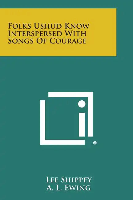 Folks Ushud Know Interspersed with Songs of Courage - Paperback